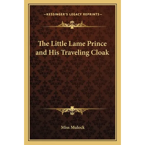The Little Lame Prince and His Traveling Cloak - Paperback