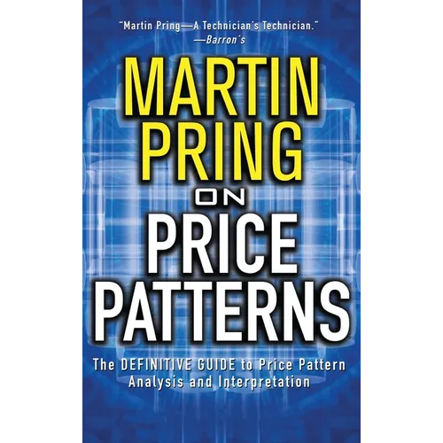 Pring on Price Patterns: The Definitive Guide to Price Pattern Analysis and Intrepretation - Hardcover
