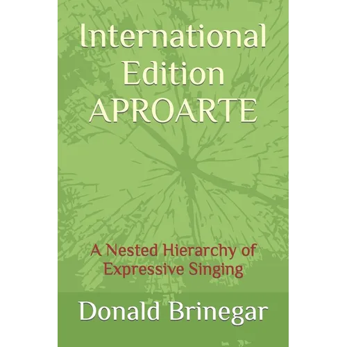 International Edition APROARTE: A Nested Hierarchy of Expressive Singing - Paperback