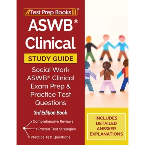 ASWB Clinical Study Guide: Social Work ASWB Clinical Exam Prep and Practice Test Questions [3rd Edition Book]