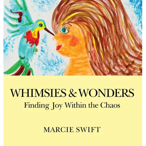 Whimsies & Wonders: Finding Joy Within the Chaos