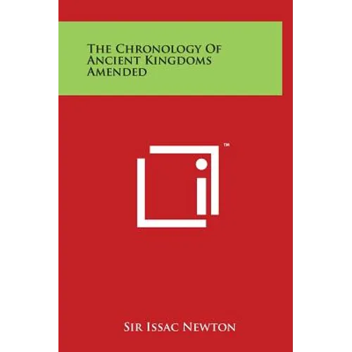 The Chronology Of Ancient Kingdoms Amended - Hardcover