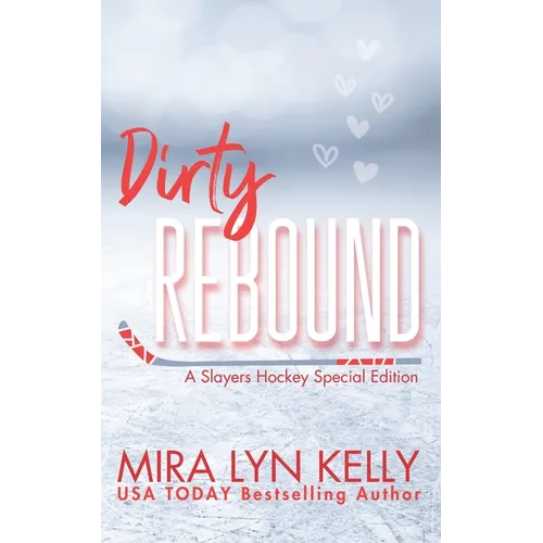 Dirty Rebound: A Slayers Hockey Special Edition - Paperback