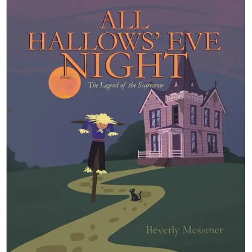 All Hallows' Eve Night: The Legend of the Scarecrow - Paperback