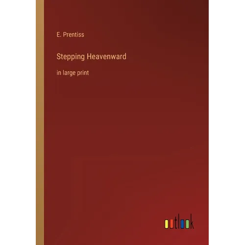 Stepping Heavenward: in large print - Paperback