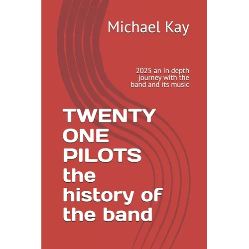 TWENTY ONE PILOTS the history of the band: 2025 an in depth journey with the band and its music - Paperback