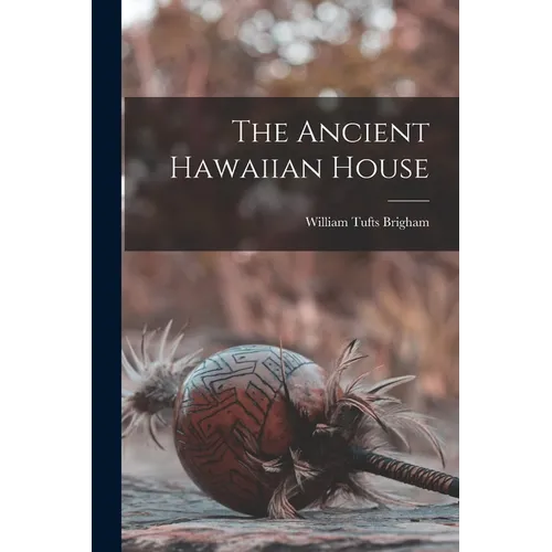 The Ancient Hawaiian House - Paperback
