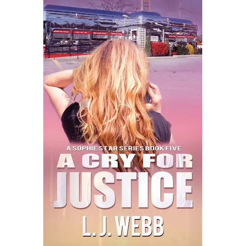 A Cry for Justice: A Sophie Star Series Book Five - Paperback