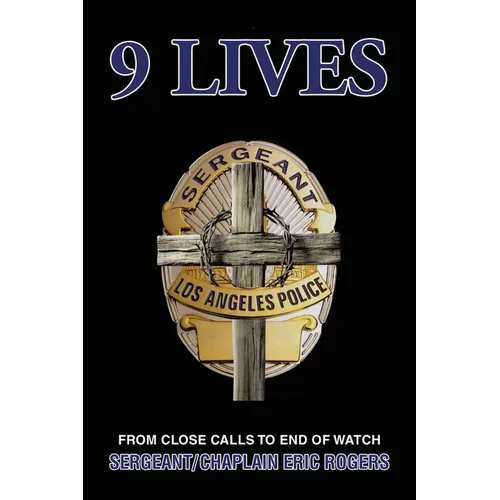 9 Lives: From Close Calls to End of Watch - Paperback