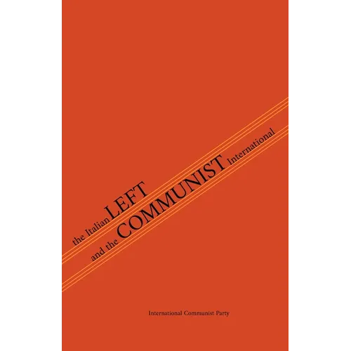 The Italian Left & The Communist International - Paperback