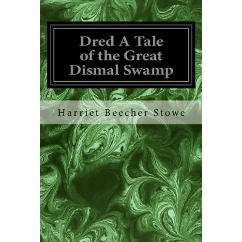 Dred A Tale of the Great Dismal Swamp - Paperback