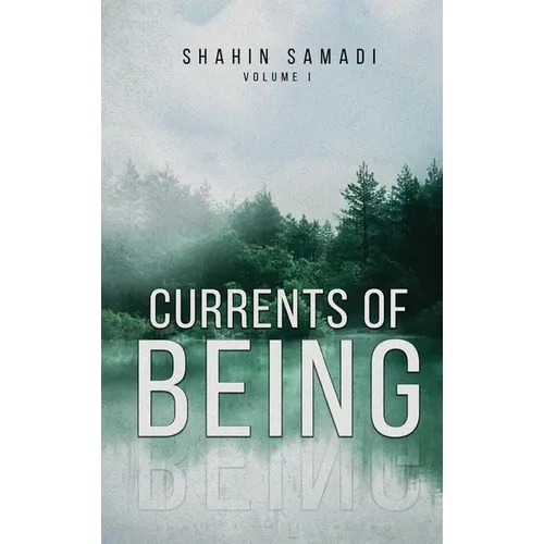 Currents of Being: VOLUME I: The River of Life - Hardcover