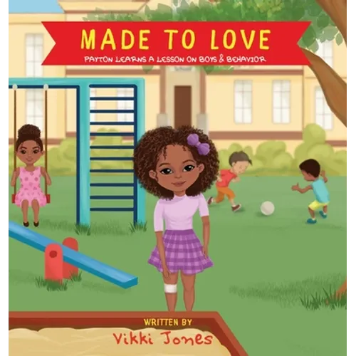 Made To Love, Payton Learns a Lesson on Behavior - Hardcover