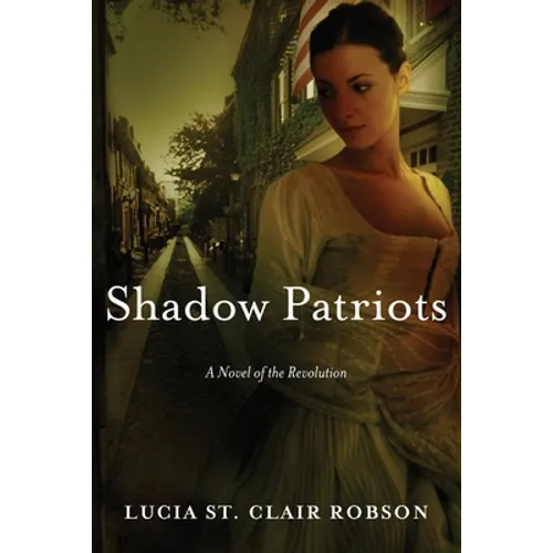 Shadow Patriots: A Novel of the Revolution - Paperback