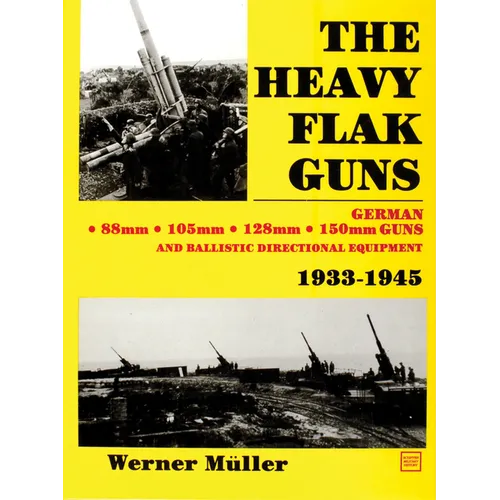 The Heavy Flak Guns 1933-1945 - Hardcover