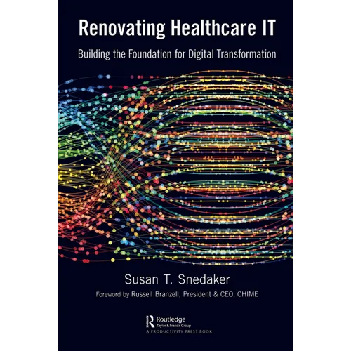 Renovating Healthcare IT: Building the Foundation for Digital Transformation - Paperback
