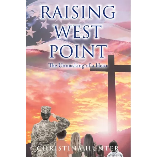 Raising West Point: The Unmasking of a Hero - Paperback