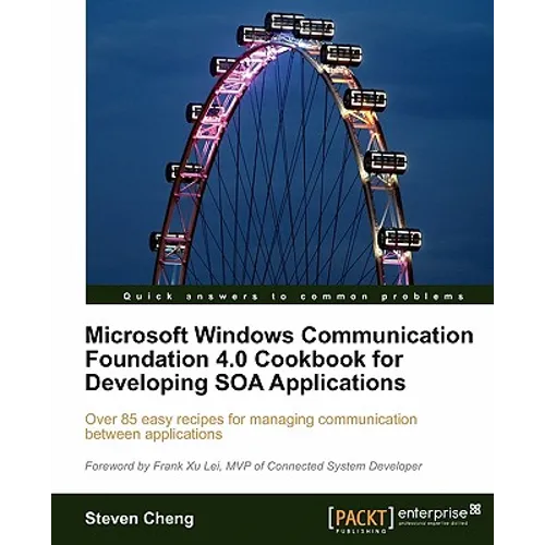 Microsoft Windows Communication Foundation 4.0 Cookbook for Developing Soa Applications - Paperback