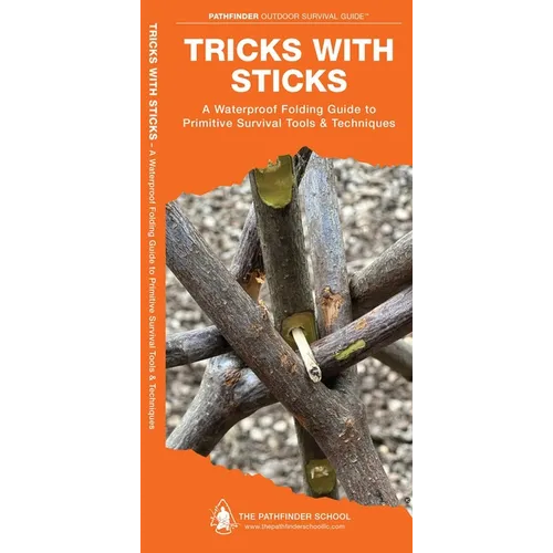 Tricks with Sticks: A Folding Pocket Guide to Primitive Survival Tools & Techniques - Paperback