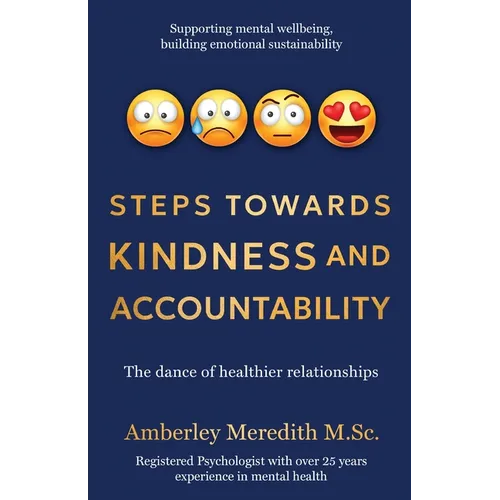 Steps Towards Kindness and Accountability - The dance of healthier relationships: The dance of healthier relationships - Paperback