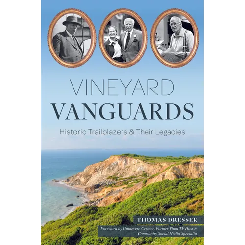 Vineyard Vanguards: Historic Trailblazers & Their Legacies - Paperback