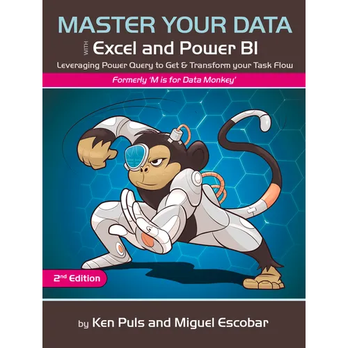 Master Your Data with Power Query in Excel and Power Bi: Leveraging Power Query to Get & Transform Your Task Flow