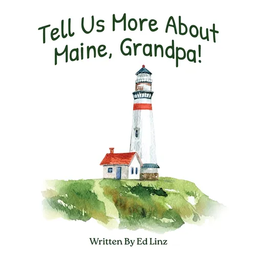 Tell Us More About Maine, Grandpa - Paperback