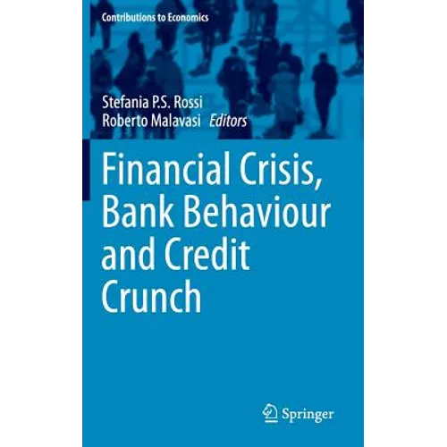 Financial Crisis, Bank Behaviour and Credit Crunch - Hardcover