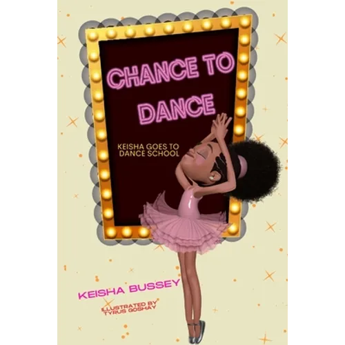 Chance to Dance: Keisha Goes to Dance School - Paperback