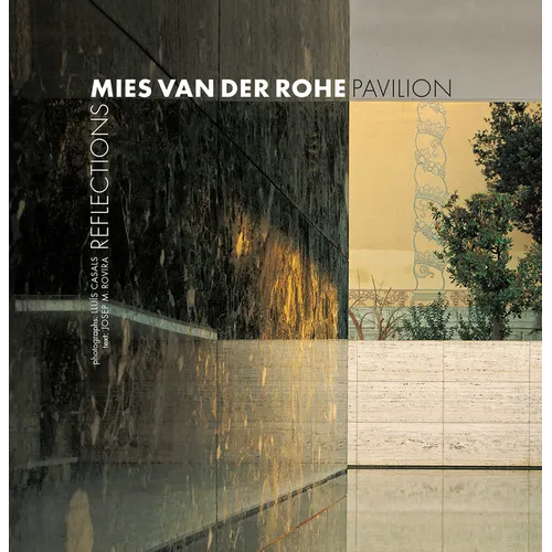 Mies Van Der Rohe Pavilion: Reflections - Paperback