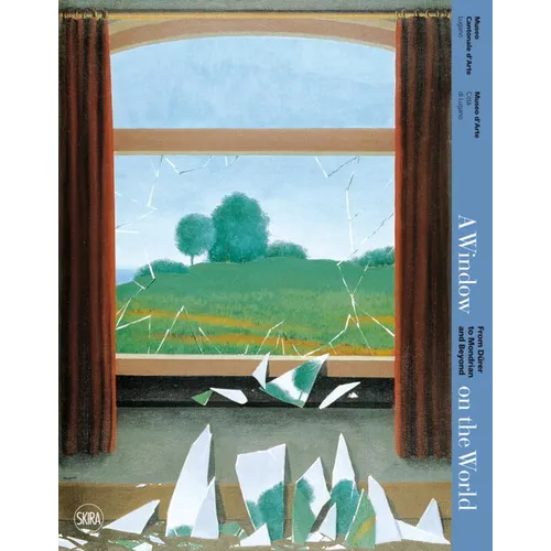 A Window on the World: From Durer to Mondrian and Beyond: Looking Through the Window of Art from the Renaissance to Today - Hardcover