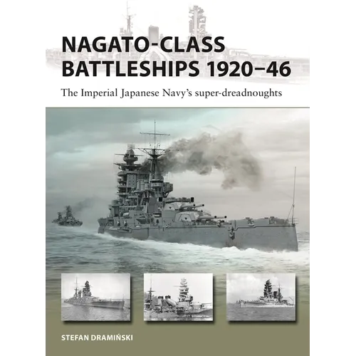 Nagato-Class Battleships 1920-46: The Imperial Japanese Navy's Super-Dreadnoughts - Paperback