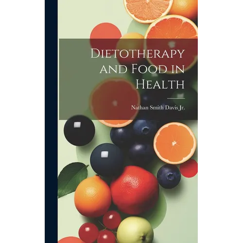 Dietotherapy and Food in Health - Hardcover