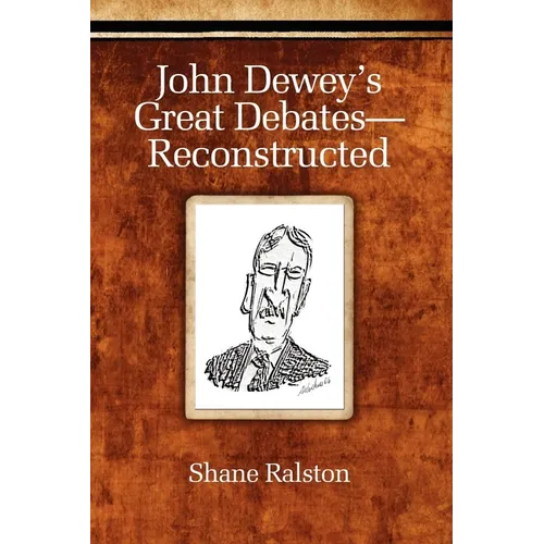 John Dewey's Great Debates-Reconstructed - Paperback