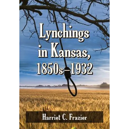 Lynchings in Kansas, 1850s-1932 - Paperback