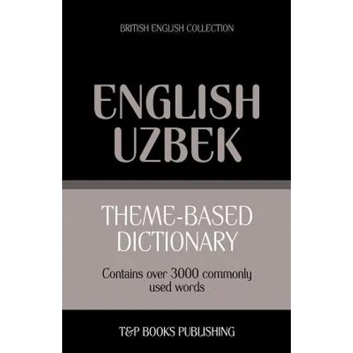 Theme-based dictionary British English-Uzbek - 3000 words - Paperback