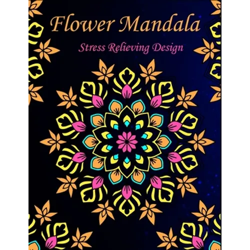 Flower Mandala stress relieving design: An adult coloring book - Paperback
