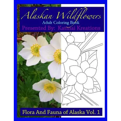 Alaskan Wildflowers: Adult Coloring Book - Paperback