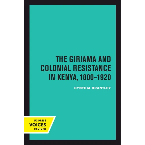 The Giriama and Colonial Resistance in Kenya, 1800-1920 - Hardcover