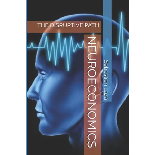 Neuroeconomics: The Disruptive Path - Paperback