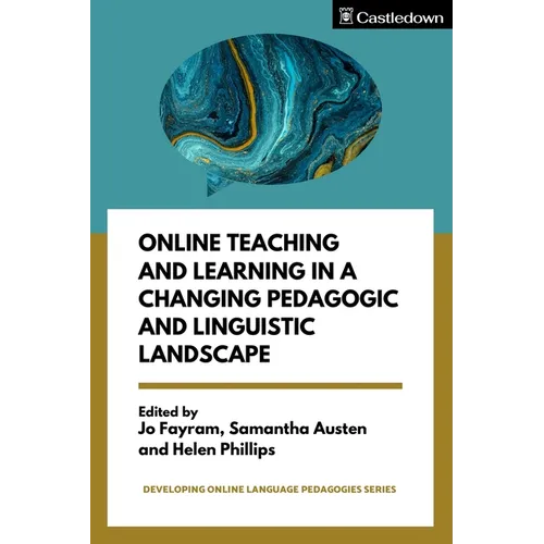 Online Teaching and Learning in a Changing Pedagogic and Linguistic Landscape - Paperback