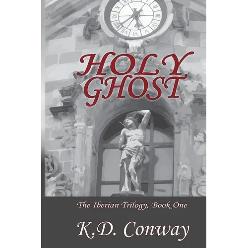 Holy Ghost: A Novel of the Spanish Civil War - Paperback