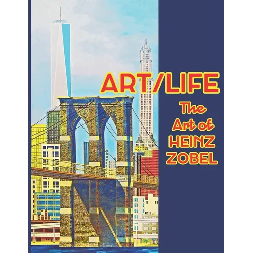 Art/Life: The Art of Heinz Zobel - Paperback