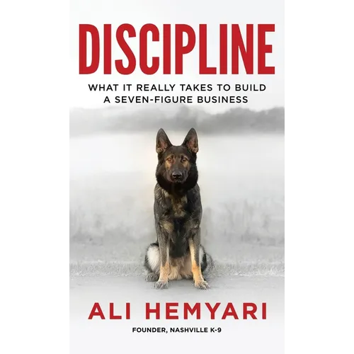 Discipline: What It Really Takes to Build a Seven-Figure Business - Paperback