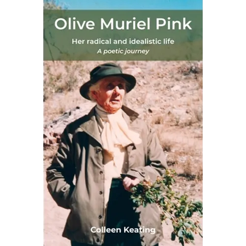 Olive Muriel Pink: Her radical and idealistic life: A poetic journey - Paperback