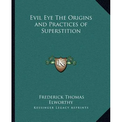 Evil Eye The Origins and Practices of Superstition