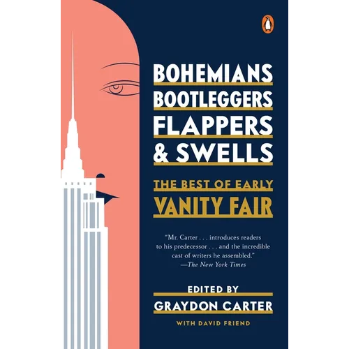 Bohemians, Bootleggers, Flappers, and Swells: The Best of Early Vanity Fair - Paperback