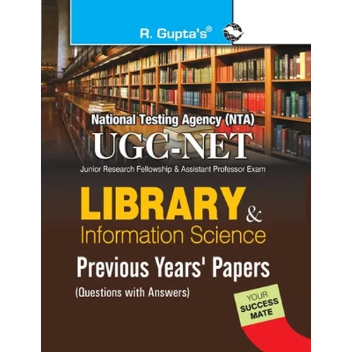 Nta-Ugc-Net: Library & Information Science Previous Years Papers (Solved) - Paperback