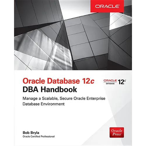 Oracle Database 12c DBA Handbook - Paperback