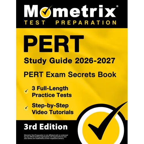 Pert Study Guide 2026-2027 - Pert Exam Secrets Book, 8 Full-Length Practice Tests, Step-By-Step Video Tutorials: [3rd Edition]